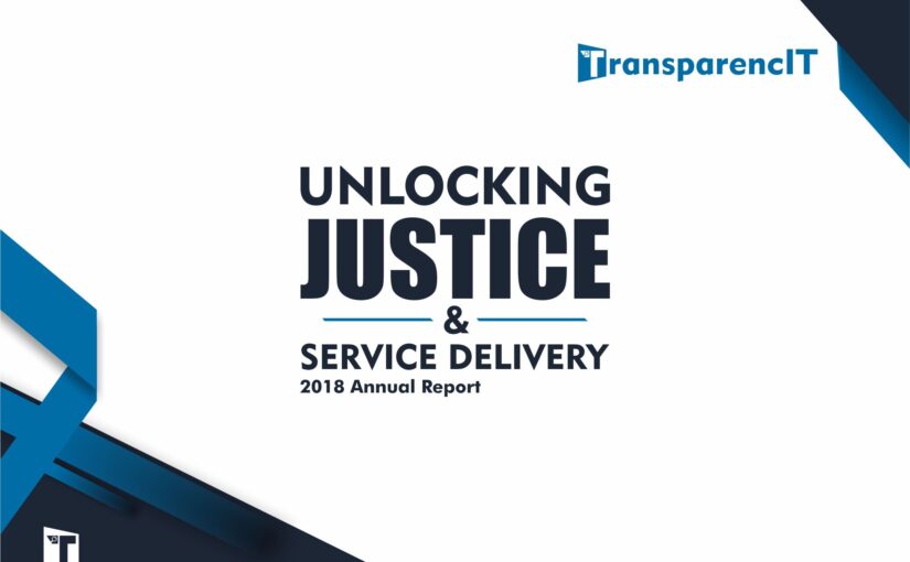 TransparencIT’s 2018 Annual Report: Unlocking Justice and Service Delivery
